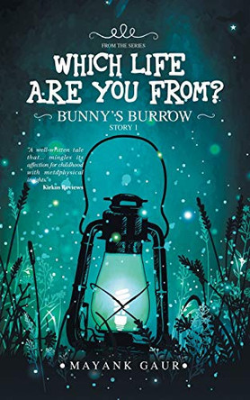 Which Life Are You From?: Story 1-Bunny's Burrow Mayank Gaur 9781543704495