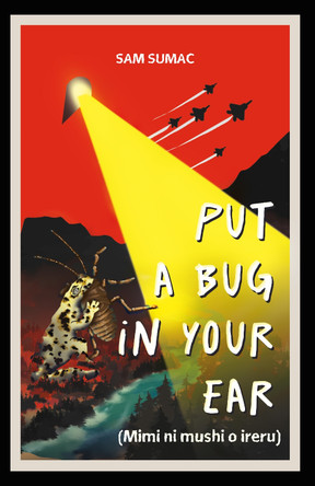 Put a Bug in your Ear: (Mimi ni mushi o ireru) Sam Sumac 9781835841488