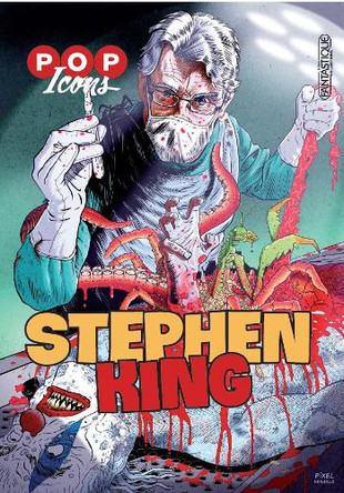 Pop Icons: Stephen King: A stunning graphic novel celebrating the works of literacy genius, Stephen King Justine Niogret 9791096794287