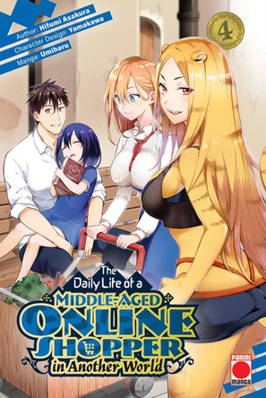The Daily Life of a Middle-Aged Online Shopper In Another World Volume 4 Hifumi Asakura 9781804913796