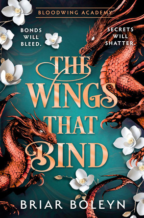 The Wings That Bind (Bloodwing Academy, Book 3) Briar Boleyn 9780008792336