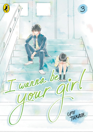 I Wanna Be Your Girl Vol. 3 Umi Takase 9780241786710