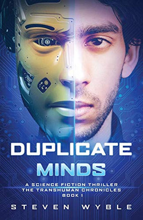 Duplicate Minds: A Science Fiction Thriller Steven Wyble 9781733800808