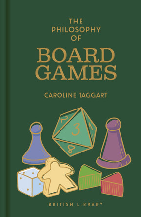 The Philosophy of Board Games Caroline Taggart 9780712355988