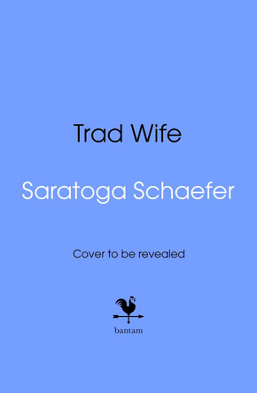 Trad Wife Saratoga Schaefer 9780857509413