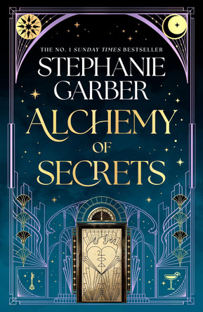 Alchemy of Secrets: The spellbinding new novel from the global No. 1 bestselling author of Caraval and Once Upon a Broken Heart Stephanie Garber 9781399631327
