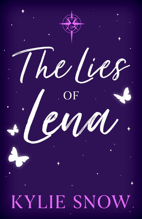 The Lies of Lena: The dark and delicious fantasy romance with fiery tension, forbidden magic and soaring romance taking BookTok by a storm! Kylie Snow 9781399638784