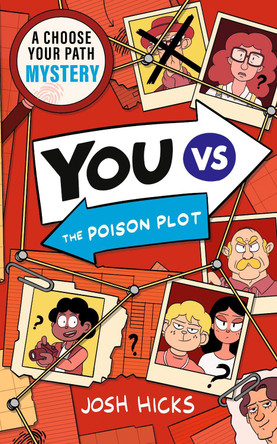 YOU VS The Poison Plot: A Choose Your Path Mystery for fans of interactive adventures like Cluedle, Murdle Junior and gamer kids age 9, 10, 11, 12 Josh Hicks 9781529527193