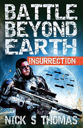 Battle Beyond Earth: Insurrection Nick S Thomas 9781911092438