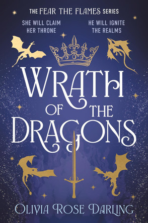 Wrath of the Dragons: The instant New York Times bestselling sequel to the dragon romantasy, Fear the Flames Olivia Rose Darling 9781804188026