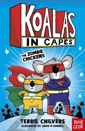 Koalas in Capes: The Zombie Chickens Terrie Chilvers 9781805132202