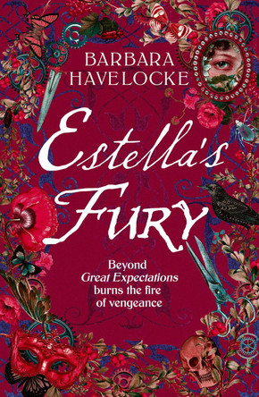 Estella's Fury: A dark, chilling Gothic historical crime thriller inspired by Dickens Barbara Havelocke 9781835981573