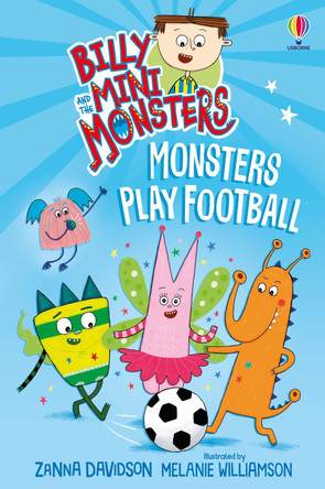 Billy and the Mini Monsters: Monsters Play Football Zanna Davidson 9781836042723