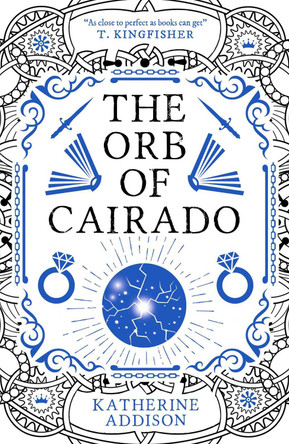 The Orb of Cairado Katherine Addison 9781837866496