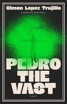 Pedro the Vast Simon Lopez Trujillo 9781917189354