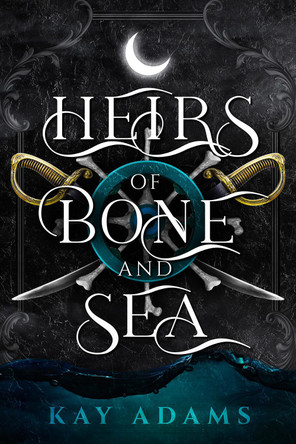 Heirs of Bone and Sea Kay Adams 9781958607084