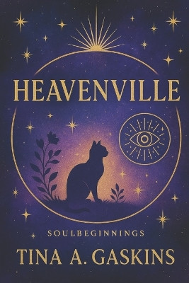 Heavenville Tina A Gaskins 9798262167234