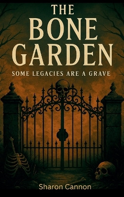 The Bone Garden Sharon Cannon 9798869254467