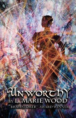 Unworthy L Marie Wood 9781962353281