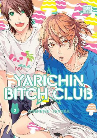 Yarichin Bitch Club, Vol. 2 Ogeretsu Tanaka 9781974709298