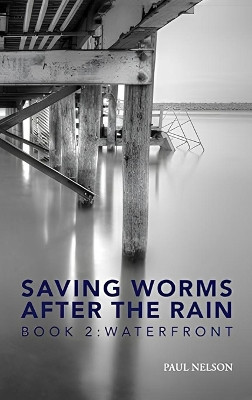 Saving Worms After the Rain - Book 2 Paul Nelson 9798869209511