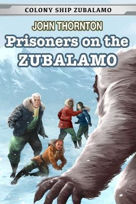Prisoners on the Zubalamo John Thornton 9798311675871