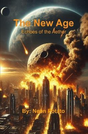 The New Age: Echoes of the Aether Nash Zhang 9798298078887
