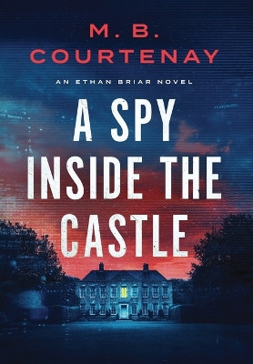 A Spy Inside the Castle M B Courtenay 9798999305602
