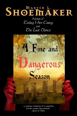 A Fine and Dangerous Season Martin L Shoemaker 9798280254879