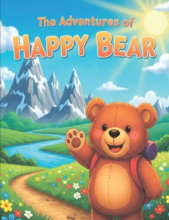 The Adventures of Happy Bear Artur Smulskyi 9798262174980