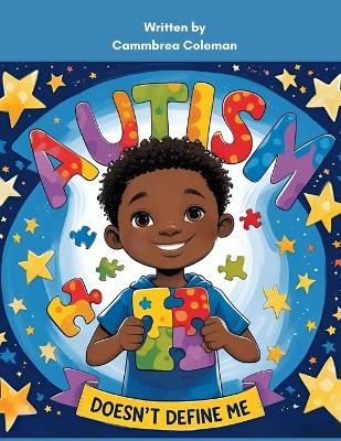 Autism Doesn't Define Me Cammbrea Coleman 9798296768315