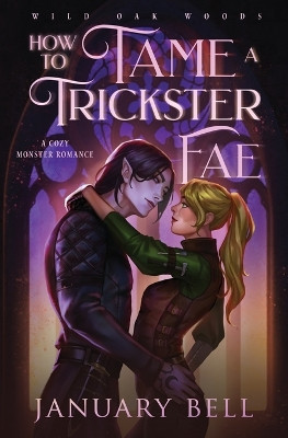 How to Tame a Trickster Fae January Bell 9781964625171