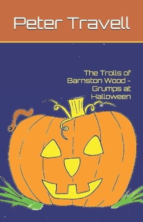 The Trolls of Barnston Wood - Grumps at Halloween Kim Travell 9798298543132