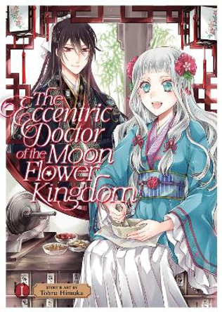 The Eccentric Doctor of the Moon Flower Kingdom Vol. 1 Tohru Himuka 9781685794552