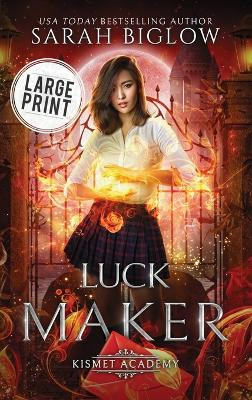 Luck Maker: A Large Print Asian American Paranormal Academy Novel Sarah Biglow 9781955988766