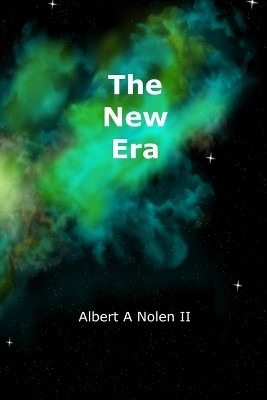 The New Era Albert A Nolen 9798993009803