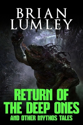 Return of the Deep Ones and Other Mythos Tales Brian Lumley 9781637893319