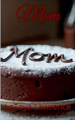 Mom Latoya Lawrence 9798231111572