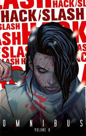 Hack/Slash Omnibus Volume 6 Michael Moreci 9781534312197