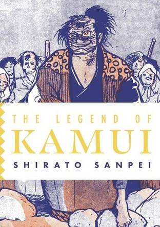 The Legend of Kamui: Volume Three: The Legend of Kamui Sanpei Shirato 9781770468177