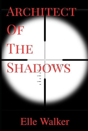 Architect Of The SHADOWS Elle Walker 9798264498435