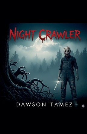 Night Crawler Dawson Tamez 9798232894498