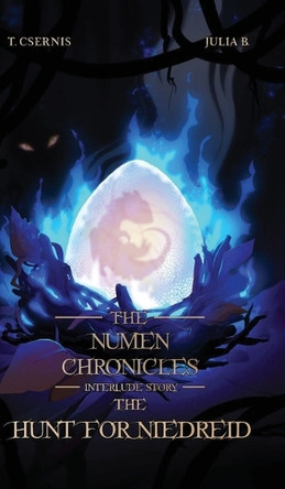 The Hunt for Niedreid: The Numen Chronicles Interlude Story Tate Csernis 9781917270267
