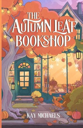 The Autumn Leaf Bookshop Kay Michaels 9781969395000