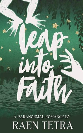 Leap Into Faith: A Paranormal Romance Raen Tetra 9798298094955
