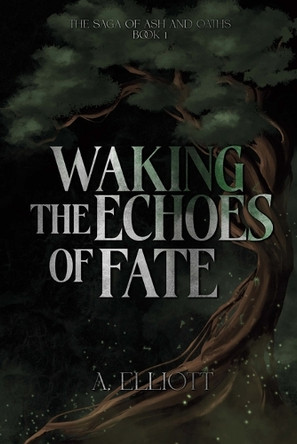 Waking the Echoes of Fate A Elliott 9798998502668