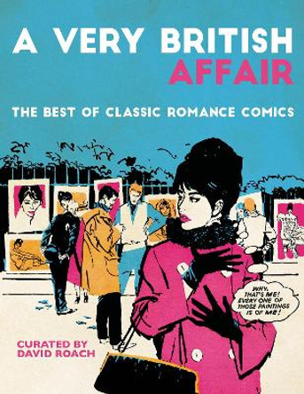 A Very British Affair: The Best of Classic Romance Comics David Roach 9781786187710