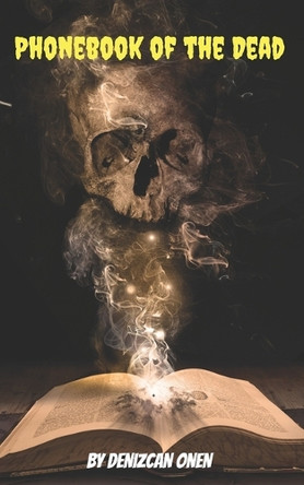 Phonebook of the Dead Denizcan Onen 9798262581665
