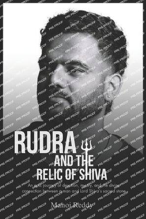 Rudra and the Relic of Shiva Manoj Reddy 9798343288322