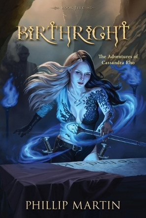 Birthright: The Adventures of Cassandra Rho Phillip Martin 9798991399838